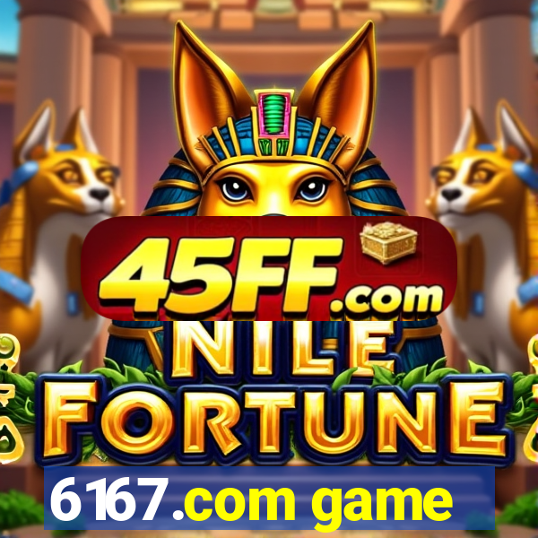 6167.com game